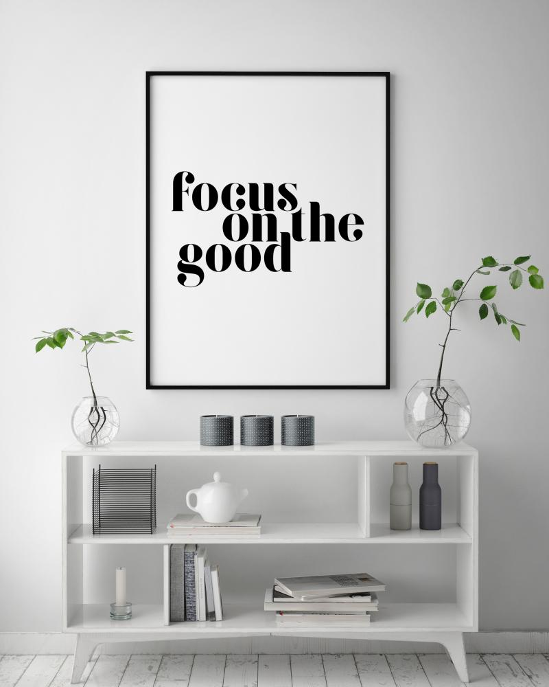 Focus on the good Poster