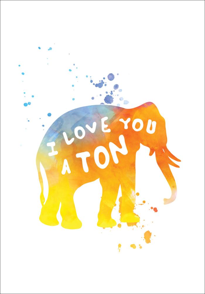 I love you a TON Poster